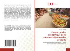 Copertina di L’impact socio-économique de la commercialisation des produits