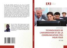 TECHNOLOGIES DE L'INFORMATION ET DE LA COMMUNICATION (TIC) POUR TOUS的封面