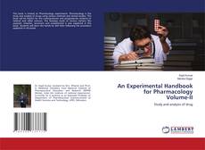 Bookcover of An Experimental Handbook for Pharmacology Volume-II