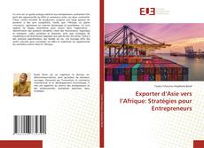 Обложка Exporter d’Asie vers l’Afrique: Stratégies pour Entrepreneurs