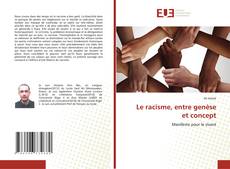 Bookcover of Le racisme, entre genèse et concept