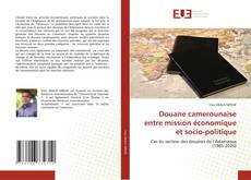 Обложка Douane camerounaise entre mission économique et socio-politique