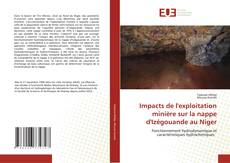 Impacts de l'exploitation minière sur la nappe d'Izégouande au Niger的封面