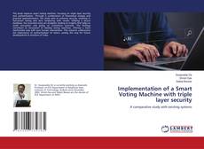 Borítókép a  Implementation of a Smart Voting Machine with triple layer security - hoz
