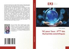 Couverture de TIC pour Tous : 3ème des Humanités scientifiques