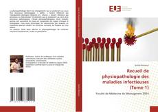 Couverture de Recueil de physiopathologie des maladies infectieuses (Tome 1)