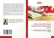 Copertina di L’autre face des erreurs lexicales dans l’expression orale