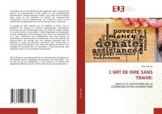 L’ART DE DIRE SANS TRAHIR:的封面