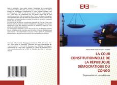 LA COUR CONSTITUTIONNELLE DE LA RÉPUBLIQUE DÉMOCRATIQUE DU CONGO的封面