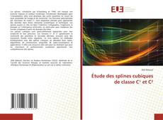 Couverture de Étude des splines cubiques de classe C¹ et C²