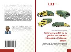 Faire face au défi de la gestion des déchets ménagers à Cotonou-BENIN- kitap kapağı