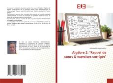 Algèbre 2: "Rappel de cours & exercices corrigés" kitap kapağı