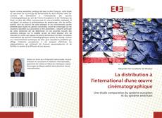 Bookcover of La distribution à l'international d'une œuvre cinématographique