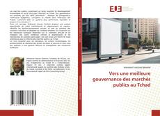Vers une meilleure gouvernance des marchés publics au Tchad的封面