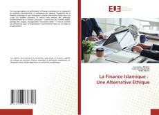 La Finance Islamique : Une Alternative Éthique kitap kapağı