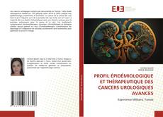 PROFIL ÉPIDÉMIOLOGIQUE ET THÉRAPEUTIQUE DES CANCERS UROLOGIQUES AVANCES kitap kapağı