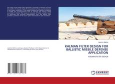 Copertina di KALMAN FILTER DESIGN FOR BALLISTIC MISSILE DEFENSE APPLICATION