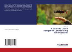 A Guide to Drone Navigation Control using Hand Gestures的封面