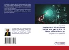 Обложка Detection of Non-helmet Riders and Extraction of Licence Plate Number
