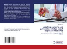 Labelling patterns and patient knowledge about dispensed medicines kitap kapağı
