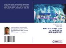 Buchcover von RECENT ADVANCES IN ALLOYS USE IN ORTHODONTICS
