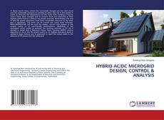 HYBRID AC/DC MICROGRID DESIGN, CONTROL & ANALYSIS的封面