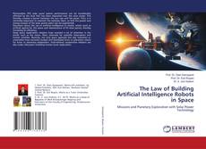 Portada del libro de The Law of Building Artificial Intelligence Robots in Space