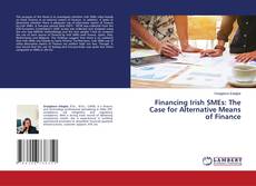 Portada del libro de Financing Irish SMEs: The Case for Alternative Means of Finance