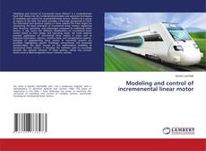 Buchcover von Modeling and control of incremenental linear motor