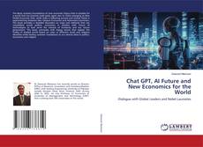 Chat GPT, AI Future and New Economics for the World的封面