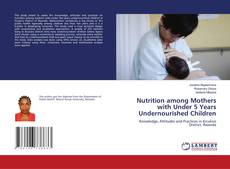 Capa do livro de Nutrition among Mothers with Under 5 Years Undernourished Children 