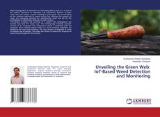 Buchcover von Unveiling the Green Web: IoT-Based Weed Detection and Monitoring