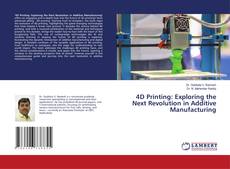 Buchcover von 4D Printing: Exploring the Next Revolution in Additive Manufacturing