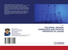 Portada del libro de POLYMERS, ORGANIC COMPOUNDS AND PHYSICAL PROPERTIES OF LIQUIDS