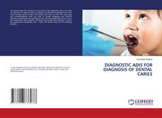 Couverture de DIAGNOSTIC ADIS FOR DIAGNOSIS OF DENTAL CARIES
