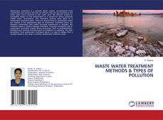 Capa do livro de WASTE WATER TREATMENT METHODS & TYPES OF POLLUTION 