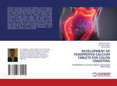 Copertina di DEVELOPMENT OF FENOPROFEN CALCIUM TABLETS FOR COLON TARGETING