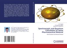 Capa do livro de Spectroscopic and Quantum Calculation of Some Pharmaceutical Material 