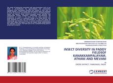 Bookcover of INSECT DIVERSITY IN PADDY FIELDSOF KANAKKAMPALAYAM, ATHANI AND MEVANI