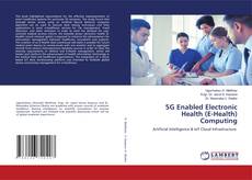 5G Enabled Electronic Health (E-Health) Computing kitap kapağı