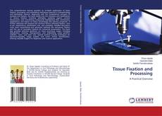 Couverture de Tissue Fixation and Processing