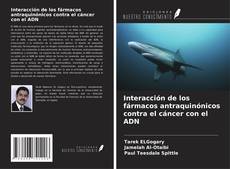 Copertina di Interacción de los fármacos antraquinónicos contra el cáncer con el ADN