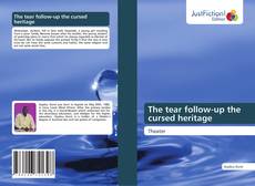 Bookcover of The tear follow-up the cursed heritage