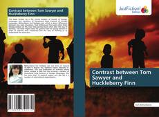 Bookcover of Contrast between Tom Sawyer and Huckleberry Finn