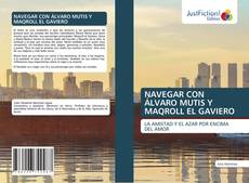Couverture de NAVEGAR CON ÁLVARO MUTIS Y MAQROLL EL GAVIERO
