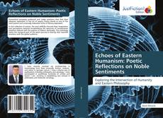 Portada del libro de Echoes of Eastern Humanism: Poetic Reflections on Noble Sentiments