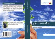 Bookcover of La clave para saber vivir