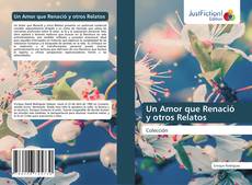 Bookcover of Un Amor que Renació y otros Relatos