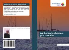 Bookcover of Así hacen los barcos por la noche