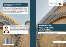 Buchcover von YURSUNBEK ARSLONBEKOV SAYLANMASI